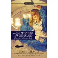 Alice’s Adventures in Wonderland & Through the Looking-Glass