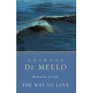 The Way to Love: Meditations for Life
