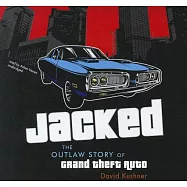 Jacked: The Outlaw Story of Grand Theft Auto