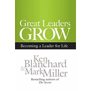 Great Leaders Grow: Becoming a Leader for Life