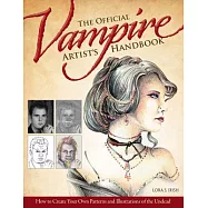 The Official Vampire Artist&rsquo;s Handbook: How to Create Your Own Patterns and Illustrations of the Undead