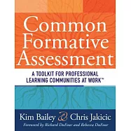 Common Formative Assessment: A Toolkit for Professional Learning Communities at Work