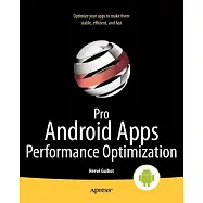 Pro Android Apps Performance Optimization