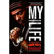 My Infamous Life: The Autobiography of Mobb Deep’s Prodigy