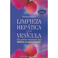 Limpieza hepatica y de la vesicula / The Amazing Liver and Gallbladder Flush: Una Poderosa Herramienta De Autoayuda