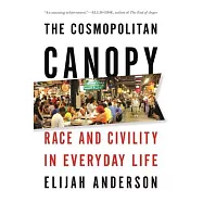Cosmopolitan Canopy: Race and Civility in Everyday Life