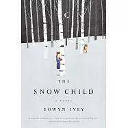 The Snow Child: A Novel