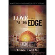 Love at the Edge: Based on True Accounts from the Conflict in the Middle East
