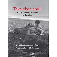 Taka-Chan and I: A Dog&rsquo;s Journey to Japan