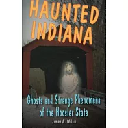 Haunted Indiana: Ghosts and Stpb