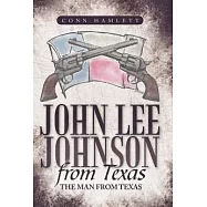 John Lee Johnson from Texas: The Man from Texas