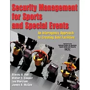 Security Management for Sports and Special Events: An Interagency Approach to Creating Safe Facilities