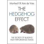 The Hedgehog Effect: Executive Coaching and the Secrets of Building High Performance Teams