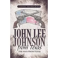 John Lee Johnson from Texas: The Man from Texas