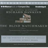 The Blind Watchmaker: Why the Evidence of Evolution Reveals a Universe Without Design, Library Edition