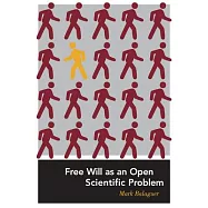 Free Will as an Open Scientific Problem