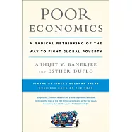 Poor Economics: A Radical Rethinking of the Way to Fight Global Poverty