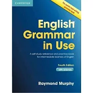 English Grammar in Use: A Self-Study Reference and Practice Book for Intermediate Learners of English: With Answers