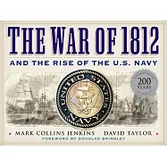 The War of 1812 and the Rise of the U.S. Navy