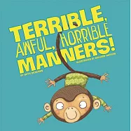 Terrible, Awful, Horrible Manners!