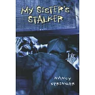 My Sister’s Stalker