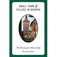 Small Town and Village in Bavaria: The Passing of a Way of Life