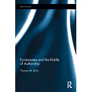 Ecclesiastes and the Riddle of Authorship: Qoheleth and the Wisdom of His Day