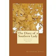 The Diary of a Southern Lady: Georgina Francis Barrett Devlin, April 18, 1852 - Febuary 19, 1912