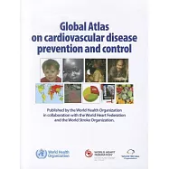 Global Atlas on Cardiovascular Disease Prevention and Control
