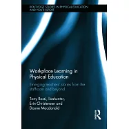 Workplace Learning in Physical Education: Emerging Teachers’ Stories from the Staffroom and Beyond