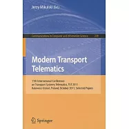 Modern Transport Telematics: 11th International Conference on Transport Systems Telematics, TST 2011, Katowice-Ustron, Poland, O