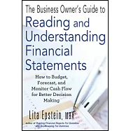 The Business Owner’s Guide to Reading and Understanding Financial Statements: How to Budget, Forecast, and Monitor Cash Flow for