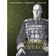 Georgy Zhukov: Leadership, Strategy, Conflict