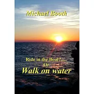 Ride in the Boat? or Walk on Water