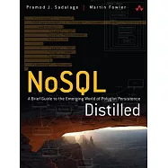 Nosql Distilled: A Brief Guide to the Emerging World of Polyglot Persistence