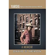 Yardie: Struggles of a Young Jamaican Growing Up in New York a Memoir