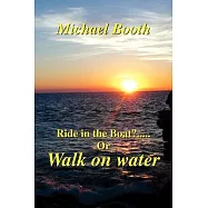 Ride in the Boat? or Walk on Water