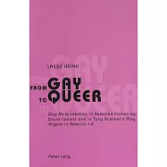 From Gay to Queer: Gay Male Identity in Selected Fiction by David Leavitt and in Tony Kushner’s Play" Angels in America