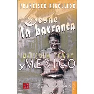 Desde la barranca/ From the Ravine: Malcolm Lowry Y Mexico