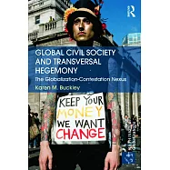 Global Civil Society and Transversal Hegemony: The Globalization-Contestation Nexus