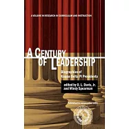 A Century of Leadership: Biographies of Kappa Delta Pi Presidents