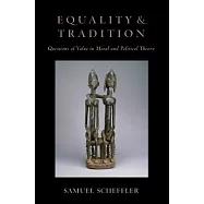 Equality and Tradition: Questions of Value in Moral and Political Theory