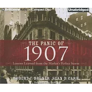 The Panic of 1907: Lessons Learned from the Market’s Perfect Storm
