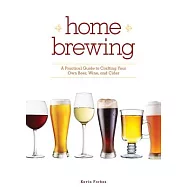 Home Brewing: A Practical Guide to Crafting Your Own Beer, Wine and Cider