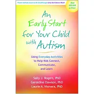 An Early Start for Your Child with Autism: Using Everyday Activities to Help Kids Connect, Communicate, and Learn