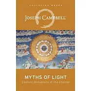 Myths of Light: Eastern Metaphors of the Eternal