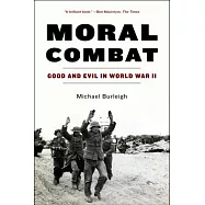Moral Combat: Good and Evil in World War II