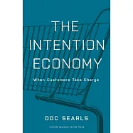 The Intention Economy: When Customers Take Charge