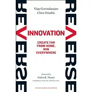 Reverse Innovation: Create Far from Home, Win Everywhere