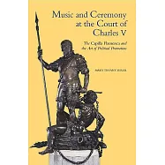Music and Ceremony at the Court of Charles V: The Capilla Flamenca and the Art of Political Promotion